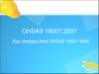 OHSAS 18001:1999-2007 Changes PPT